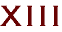 XIII